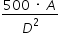 «math xmlns=¨http://www.w3.org/1998/Math/MathML¨»«mstyle mathsize=¨14px¨»«mfrac»«mrow»«mn»500«/mn»«mo»§#xA0;«/mo»«mo»§#xB7;«/mo»«mo»§#xA0;«/mo»«mi»A«/mi»«/mrow»«msup»«mi»D«/mi»«mn»2«/mn»«/msup»«/mfrac»«/mstyle»«/math»